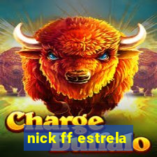 nick ff estrela